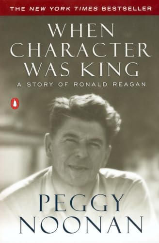 When Character Was King: A Story of Ronald Reagan