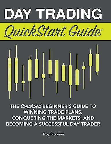 Day Trading QuickStart Guide: The Simplified Beginner's Guide to Winning Trade Plans, Conquering the Markets, and Becoming a Successful Day Trader Day Trading QuickStart Guide: The Simplified Beginner's Guide to Winning Trade Plans, Conquering the Markets, and Becoming a Successful Day Trader von Clydebank Media LLC