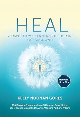 Heal: verander je bewustzijn, verander je lichaam, verander je leven! von Uitgeverij Akasha