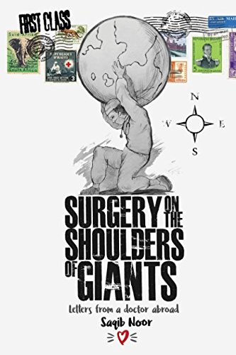 Surgery on the Shoulders of Giants: Letters from a doctor abroad