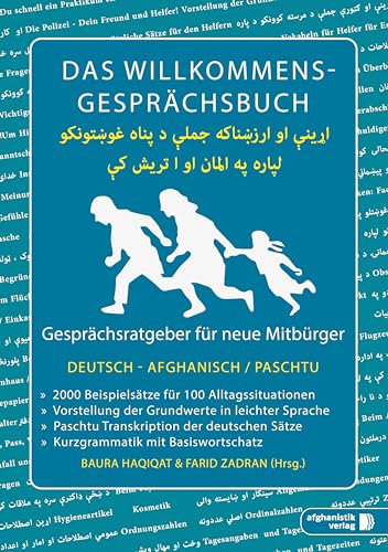 Das Willkommens- Gesprächsbuch Deutsch - Afghanisch / Paschtu: Gesprächsratgeber für neue Mitbürger aus Afghanistan