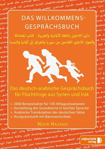 Das deutsch-arabische Willkommens- Gesprächsbuch: Gesprächsbuch für Asylbewerber und Flüchtlinge aus Syrien und dem Irak (Willkommens-gesprächsbuch: Deutsch- Dari)
