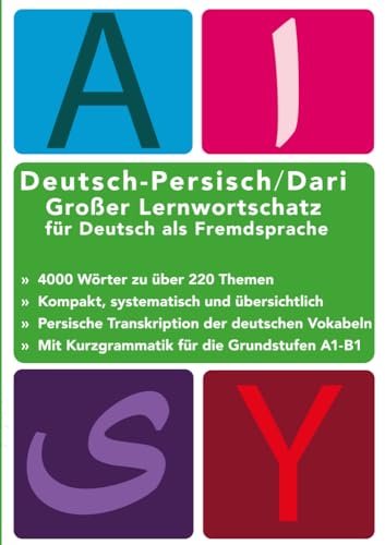 Großer Lernwortschatz Deutsch - Persisch / Dari für Deutsch als Fremdsprache: Für Asylbewerber und Flüchtlinge aus Afghanistan Großer Lernwortschatz Deutsch - Persisch / Dari für Deutsch als Fremdsprache: Für Asylbewerber und Flüchtlinge aus Afghanistan von Afghanistik Verlag