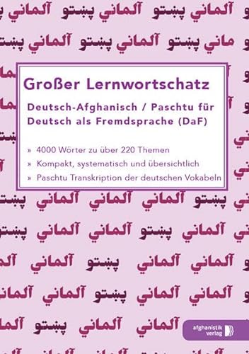 Großer Lernwortschatz Deutsch - Afghanisch / Paschtu für Deutsch als Fremdsprache: Für Asylbewerber und Flüchtlinge aus Afghanistan von Afghanistik Verlag