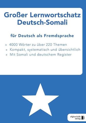 Großer Lernwortschatz Deutsch-Somali für Deutsch als Fremdsprache: Thematisches Lern- und Nachschlagwerk für Asylbewerber und Flüchtlinge aus Somalia von Afghanistik Verlag