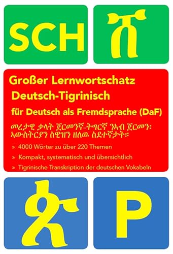 Großer Lernwortschatz Deutsch-Tigrinisch für Deutsch als Fremdsprache: Thematisches Lern- und Nachschlagwerk für Asylbewerber und Flüchtlinge aus ... und Flüchtlinge aus Eritrea und Äthiopien Großer Lernwortschatz Deutsch-Tigrinisch für Deutsch als Fremdsprache: Thematisches Lern- und Nachschlagwerk für Asylbewerber und Flüchtlinge aus ... und Flüchtlinge aus Eritrea und Äthiopien von Afghanistik Verlag