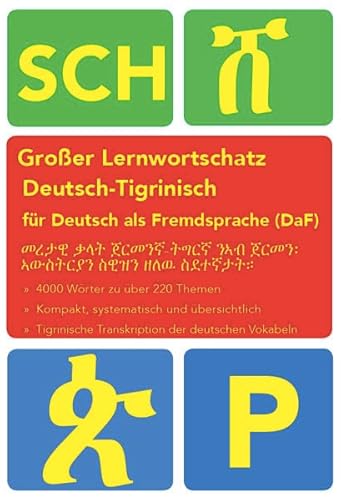 Großer Lernwortschatz Deutsch-Tigrinisch für Deutsch als Fremdsprache: Thematisches Lern- und Nachschlagwerk für Asylbewerber und Flüchtlinge aus ... und Flüchtlinge aus Eritrea und Äthiopien