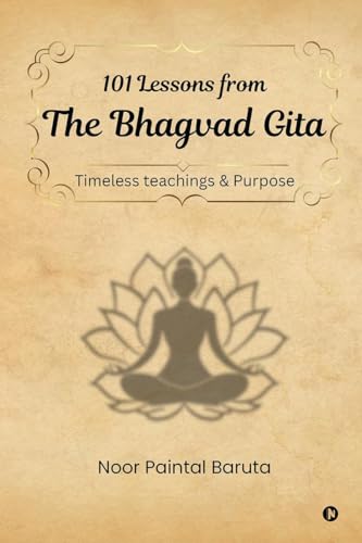101 Lessons from The Bhagvad Gita: Timeless Teachings & Purpose von Notion Press