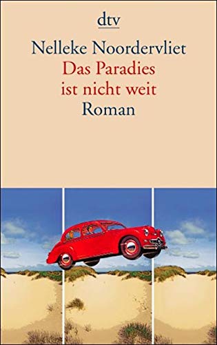 Das Paradies ist nicht weit: Roman von dtv Verlagsgesellschaft mbH & Co. KG