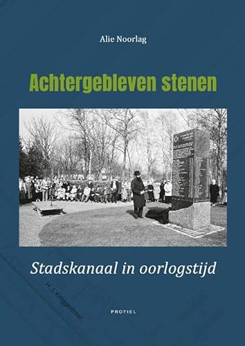 Achtergebleven stenen: Stadskanaal in oorlogstijd