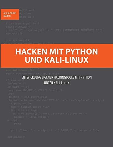 Hacken mit Python und Kali-Linux: Entwicklung eigener Hackingtools mit Python unter Kali-Linux
