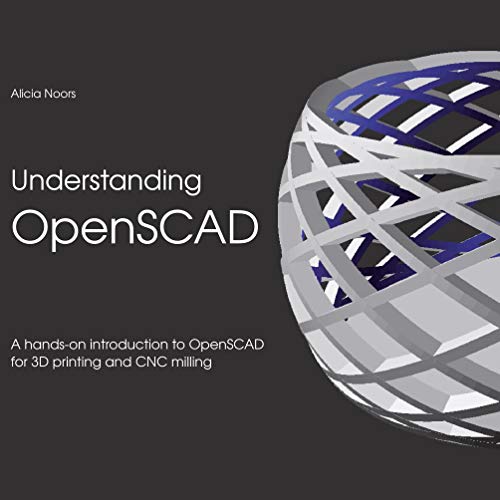 Understanding OpenSCAD: A hands-on introduction to OpenSCAD for 3D printing and CNC milling von Books on Demand GmbH