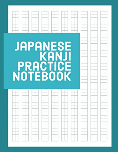 Japanese Kanji Practice Notebook: Kanji Paper to Practice Writing Japanese Letters Kanji, Genkouyoushi or Genkoyoshi, Hiragana, Katakana (Volume 2)