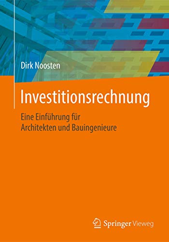 Investitionsrechnung: Eine Einführung für Architekten und Bauingenieure