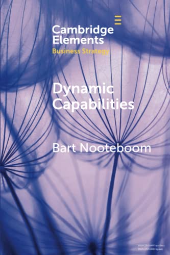 Dynamic Capabilities: History and an Extension (Elements in Business Strategy) von Cambridge University Press