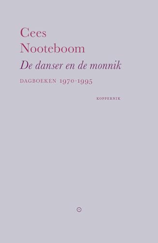 De danser en de monnik: dagboeken 1970-1995 von Uitgeverij Koppernik BV
