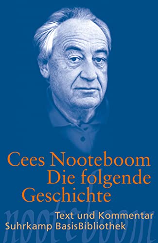 Die folgende Geschichte: Text und Kommentar (Suhrkamp BasisBibliothek) von Suhrkamp Verlag AG