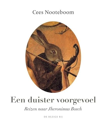 Een duister voorgevoel: reizen naar Jheronimus Bosch Een duister voorgevoel: reizen naar Jheronimus Bosch von De Bezige Bij