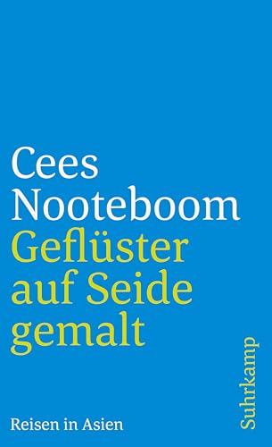 Geflüster auf Seide gemalt: Reisen in Asien (suhrkamp taschenbuch)