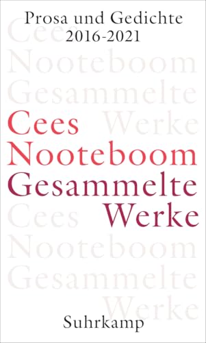 Gesammelte Werke: Band 11: Prosa und Gedichte 2016 – 2021 Gesammelte Werke: Band 11: Prosa und Gedichte 2016 – 2021 von Suhrkamp Verlag AG