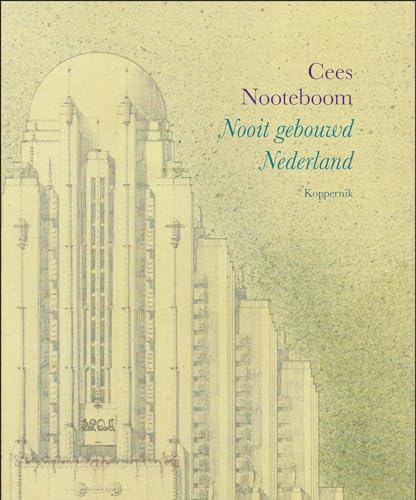 Nooit gebouwd Nederland Nooit gebouwd Nederland von Uitgeverij Koppernik BV