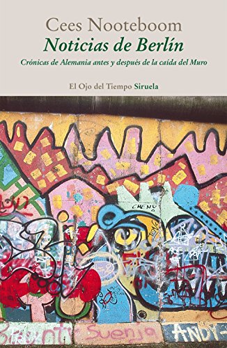 Noticias de Berlín (El Ojo del Tiempo, Band 79) von SIRUELA