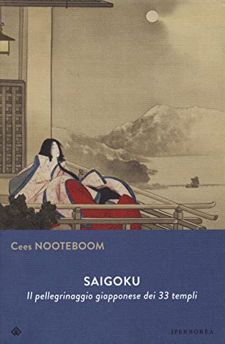 Saigoku. Il pellegrinaggio giapponese dei 33 templi (Gli Iperborei) von Iperborea