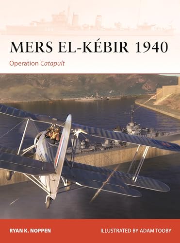 Mers el-Kébir 1940: Operation Catapult (Campaign)