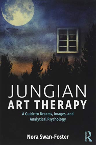 Jungian Art Therapy: Images, Dreams, and Analytical Psychology von Routledge