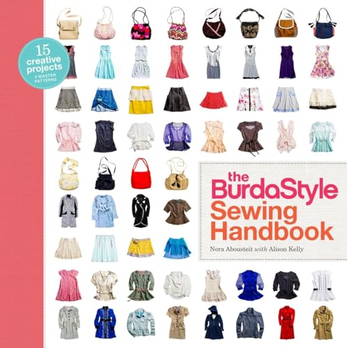 The BurdaStyle Sewing Handbook: 5 Master Patterns, 15 Creative Projects von CROWN
