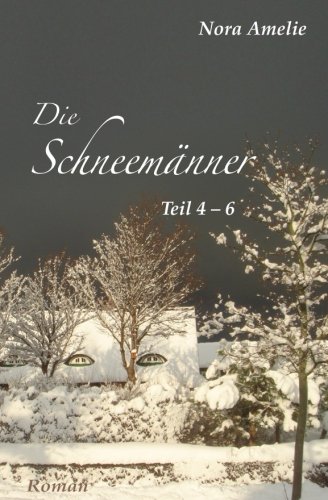Die Schneemaenner 4 - 6 Die Schneemaenner 4 - 6 von CreateSpace Independent Publishing Platform