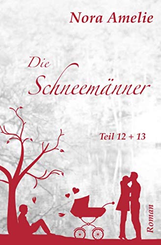 Die Schneemänner. Teil 12 + 13 (Schneemänner-Reihe, Band 6) von Independently published