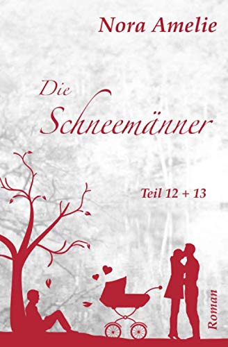 Die Schneemänner. Teil 12 + 13 (Schneemänner-Reihe, Band 6)