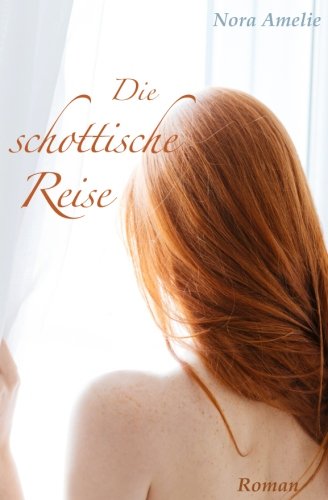 Die schottische Reise. Roman - Teil 1