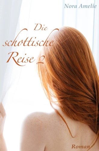 Die schottische Reise. Roman Teil 2