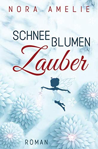 SchneeblumenZauber von Independently published