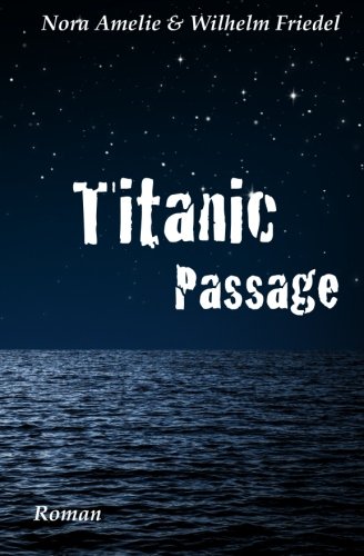Titanic Passage von CreateSpace Independent Publishing Platform