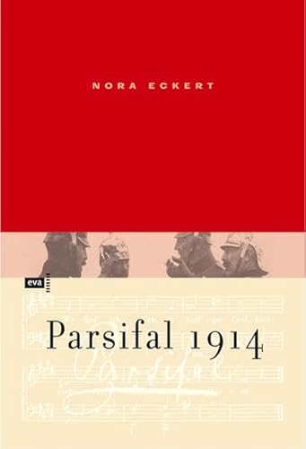 Parsifal 1914: Über Heilsbringer, Volkes Wille und die Theologisierung des Krieges von Europäische Verlagsanstalt (eva)