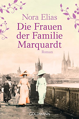 Die Frauen der Familie Marquardt: Roman von Goldmann TB