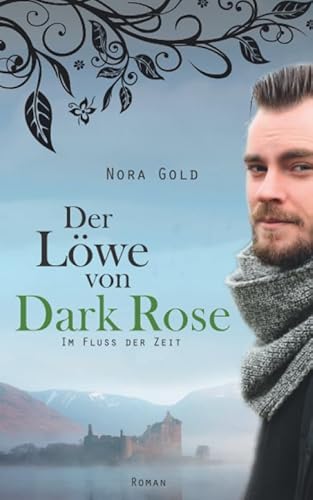 Der Löwe von Dark Rose: Im Fluss der Zeit (Band 2)
