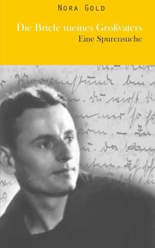Die Briefe meines Großvaters: Eine Spurensuche Die Briefe meines Großvaters: Eine Spurensuche von CreateSpace Independent Publishing Platform
