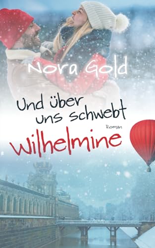 Und über uns schwebt Wilhelmine von Independently published