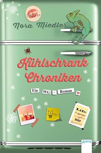 Kühlschrank-Chroniken: Ein WG-Roman: