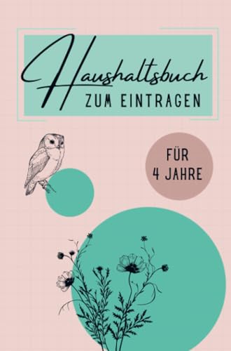 Haushaltsbuch XXL für 4 Jahre: Budgetbuch für Frauen- undatiert, A5, 104 Seiten. Der perfekte Organizer für alle Einnahmen & Ausgaben. von Bookmundo