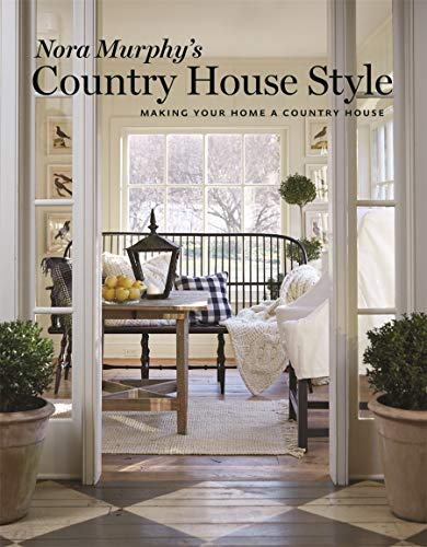 Nora Murphy's Country House Style: Making Your Home a Country House von Vendome Press
