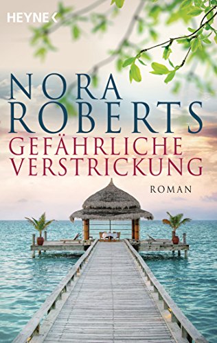 Gefährliche Verstrickung: Roman von HEYNE