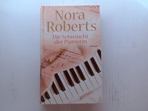 Nora Roberts: Die Sehnsucht der Pianistin von Köln : Lingen Verlag,
