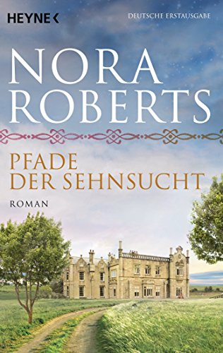 Pfade der Sehnsucht: Roman (O'Dwyer-Trilogie, Band 2) von HEYNE