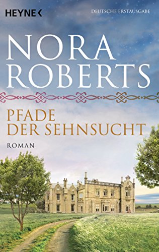 Pfade der Sehnsucht: Roman (O'Dwyer-Trilogie, Band 2)