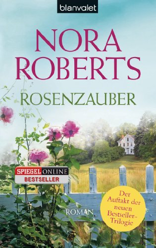 Rosenzauber: Roman (Die Blüten-Trilogie, Band 1)